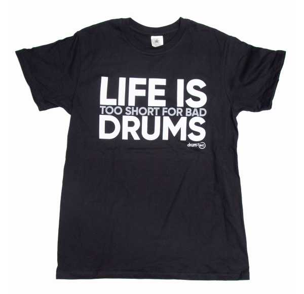 drum-tec T-Shirt Life Is Too Short